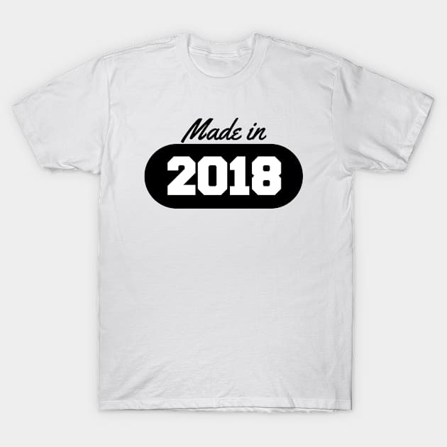 Made in 2018 T-Shirt by AustralianMate